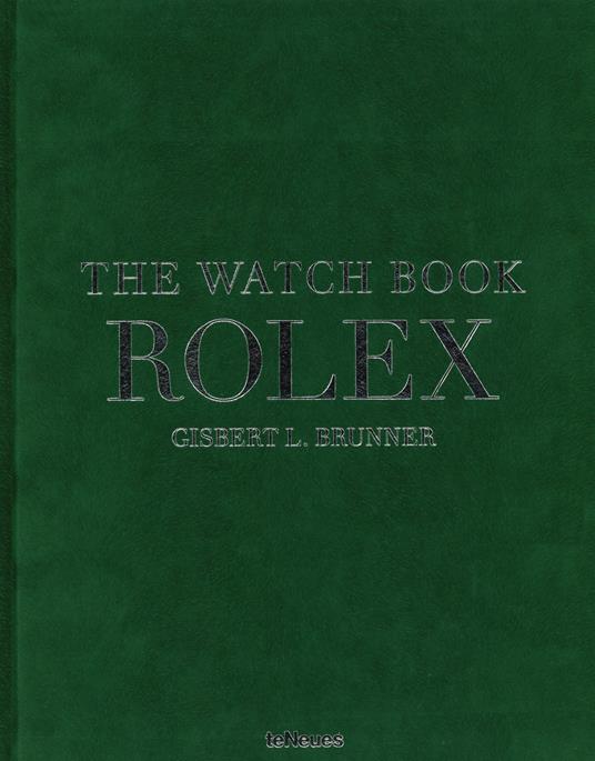 The watch book Rolex. Ediz. inglese, tedesca e francese - Gisbert L. Brunner - copertina