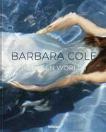 Barbara Cole: Between Worlds