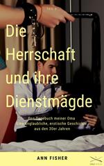 Die Herrschaft und ihre Dienstmägde Teil 2