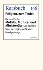 Mullahs, Monster und Ministerräte