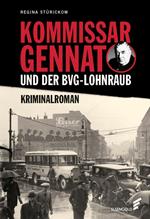 Kommissar Gennat und der BVG-Lohnraub