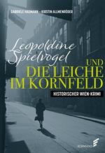 Leopoldine Spielvogel und die Leiche im Kornfeld