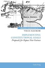 Implementing Constitutional Goals - Proposals for Papua New Guinea