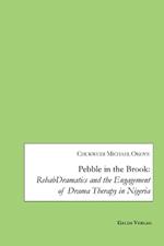 Pebble in the Brook: RehabDramatics and the Engagement of Drama Therapy in Nigeria