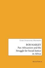 Bob Marley: Pan Africanism and the Struggle for Social Justice in Africa