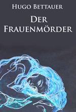 Der Frauenmörder - historischer Kriminalroman