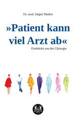 »Patient kann viel Arzt ab«