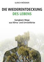 Die Wiederentdeckung des Lebens