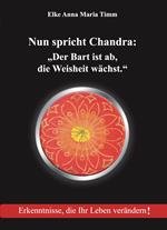 Nun spricht Chandra: „Der Bart ist ab, die Weisheit wächst.“