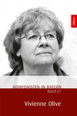 Komponisten in Bayern. Band. 67: Vivienne Olive