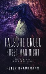 Falsche Engel küsst man nicht