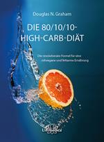 Die 80/10/10 High-Carb-Diät