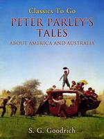 Peter Parley's Tales About America and Australia