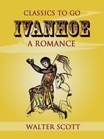 Ivanhoe: A Romance