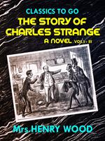 The Story of Charles Strange: A Novel. Vol. I-III