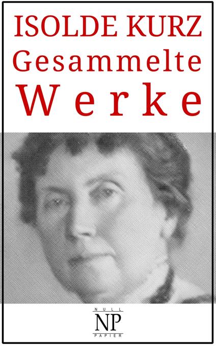 Isolde Kurz – Gesammelte Werke