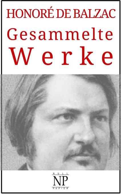 Honoré de Balzac – Gesammelte Werke