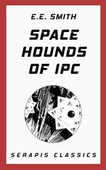 Space Hounds of Ipc (Serapis Classics)