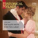 Earl sucht reiche Erbin fürs Leben (Historical MyLady 601)