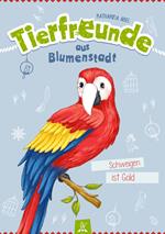 Tierfreunde aus Blumenstadt : Schweigen ist Gold