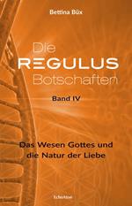 Die Regulus-Botschaften: Band IV