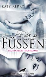 Dir zu Füßen | Erotischer Fetisch-Roman