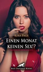 Einen Monat keinen Sex!? Erotische Geschichte