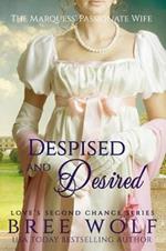 Despised & Desired: The Marquess' Passionate Wife