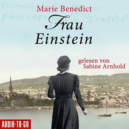 Frau Einstein - Starke Frauen im Schatten der Weltgeschichte, Band 1 (Ungekürzt)