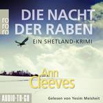 Die Nacht der Raben - Die Shetland-Krimis, Band 1 (ungekürzt)