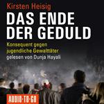 Das Ende der Geduld (ungekürzt)