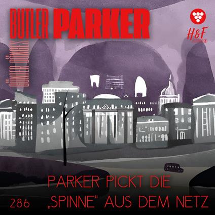 Parker pickt die "Spinne" aus dem Netz - Butler Parker, Band 286 (ungekürzt)