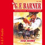 Trail-Männer - G. F. Barner, Band 279 (ungekürzt)