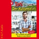 Der verliebte Konditor - findet er sein Glück? - Toni der Hüttenwirt, Band 367 (ungekürzt)