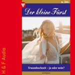 Traumhochzeit - ja oder nein? - Der kleine Fürst, Band 344 (ungekürzt)