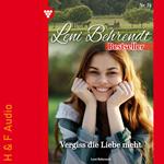 Vergiss die Liebe nicht - Leni Behrendt Bestseller, Band 74 (ungekürzt)