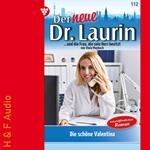 Die schöne Valentina - Der neue Dr. Laurin, Band 112 (ungekürzt)