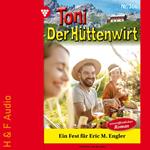 Ein Fest für Eric M. Engler - Toni der Hüttenwirt, Band 366 (ungekürzt)