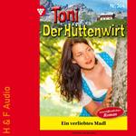 Ein verliebtes Madl - Toni der Hüttenwirt, Band 364 (ungekürzt)