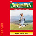 Sie war nur eine Magd - Der Bergpfarrer, Band 371 (ungekürzt)