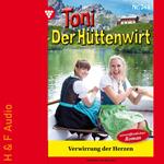 Verwirrung der Herzen - Toni der Hüttenwirt, Band 348 (ungekürzt)