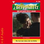 Da war nur einer der sie liebte - Der Bergpfarrer, Band 366 (ungekürzt)