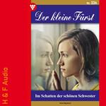 Im Schatten der schönen Schwester - Der kleine Fürst, Band 334 (ungekürzt)