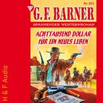 Achttausend Dollar für ein neues Leben - G. F. Barner, Band 271 (ungekürzt)