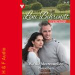 Wo die Meereswellen rauschen - Leni Behrendt Bestseller, Band 67 (ungekürzt)