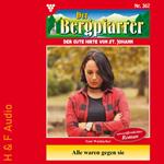 Alle waren gegen sie - Der Bergpfarrer, Band 367 (ungekürzt)