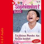 Ein kleines Wunder, das Herzen berührt - Sophienlust - Die nächste Generation, Band 91 (ungekürzt)