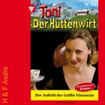 Der Auftritt der Gräfin Vinzenzia - Toni der Hüttenwirt, Band 360 (ungekürzt)