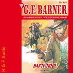 Harte Treue - G. F. Barner, Band 257 (ungekürzt)