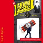 Parker sprengt die Yuppi-Bande - Butler Parker, Band 264 (ungekürzt)